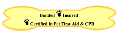 Paw Pals is Bonded & Insured, and Certified in Pet First Aid and CPR